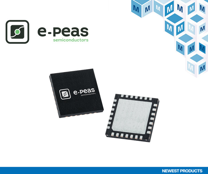 Mouser Electronics First Authorised Global Distributor of epeas Energy-Harvesting PMICs